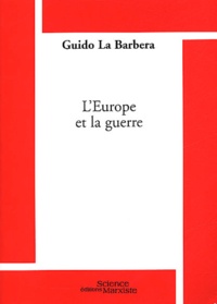 Guido La Barbera - L'Europe et la guerre.
