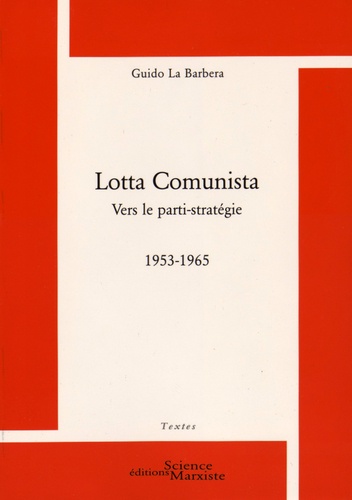 Lotta Comunista. Vers le parti-stratégie (1953-1965)