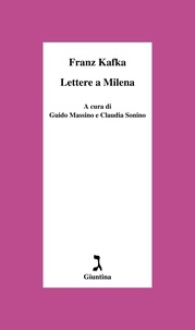 GUIDO MASSINO et CLAUDIA SONINO - Lettere a Milena.
