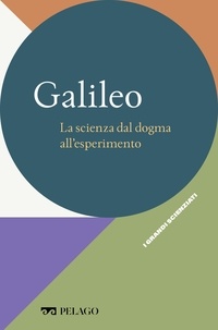 Guido Parravicini et  Aa.vv. - Galileo - La scienza dal dogma all’esperimento.