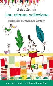 Guido Quarzo et Anna Laura Cantone - Una strana collezione.