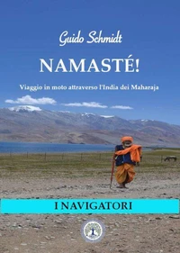 Namasté! Viaggio in moto attraverso l'India dei Maharaja