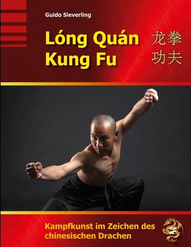 Lóng Quán Kung Fu - Kampfkunst im Zeichen des... de Guido Sieverling - ePub  - Ebooks - Decitre