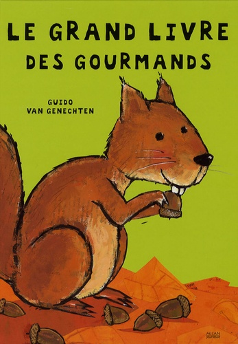 Guido Van Genechten - Le grand livre des gourmands.