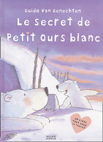 Guido Van Genechten - Le secret de Petit ours blanc.