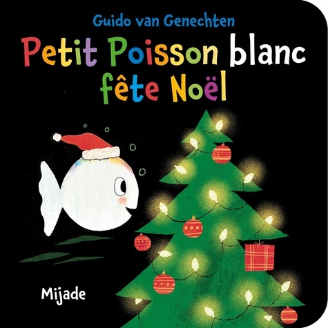 Petit Poisson Blanc F te No l De Guido Van Genechten Album Livre petit-poisson-blanc-f-te-no-l-de-guido-van-genechten-album-livre