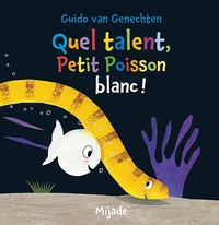 Quel talent, Petit Poisson blanc !