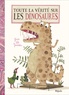 Guido Van Genechten - Toute la vérité sur les dinosaures.