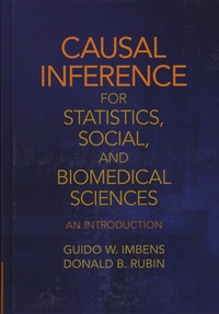 Guido-W Imbens et Donald B. Rubin - Causal Inference for Statistics, Social, and Biomedical Sciences - An Introduction.