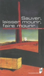 Sauver, laisser mourir, faire mourir