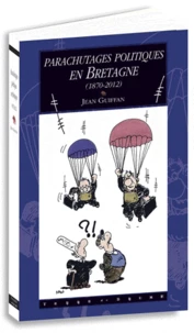 Parachutages politiques en Bretagne (1870-2012)