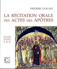 La Récitation orale des Actes des Apôtres selon saint Luc