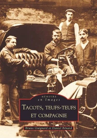 Tacots, teufs-teufs et compagnie : la Belle Epoque de l'automobile