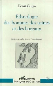 Ethnologie des hommes, des usines et des bureaux
