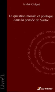 La question morale et politique dans la pensée de Sartre