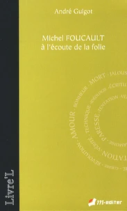 Michel Foucault à l'écoute de la folie