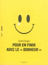 Pour en finir avec le "bonheur"