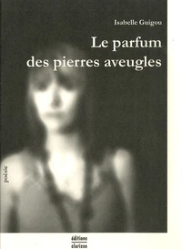 Le parfum des pierres aveugles
