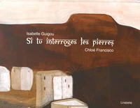 Si tu interroges les pierres