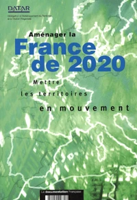 Amenager La France De 2020. Mettre Les Territoires En Mouvement