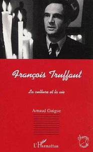 François Truffaut. La culture et la vie
