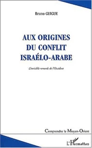 Aux origines du conflit israélo-arabe.