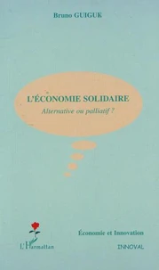 L'économie solidaire. Alternative ou palliatif ?