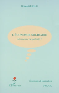 L'Economie Solidaire. Alternative Ou Palliatif ?