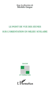 Le Point De Vue Des Jeunes Sur L'Orientation En Milieu Scolaire