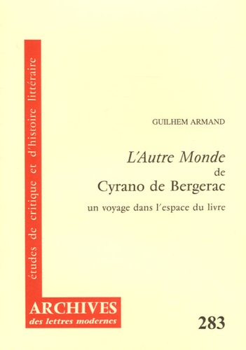 Guihem Armand - L'Autre Monde de Cyrano de Bergerac - Un voyage dans l'espace du livre.