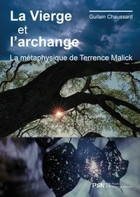 Guilain Chaussard - La Vierge et l'archange - La métaphysique de Terrence Malick.
