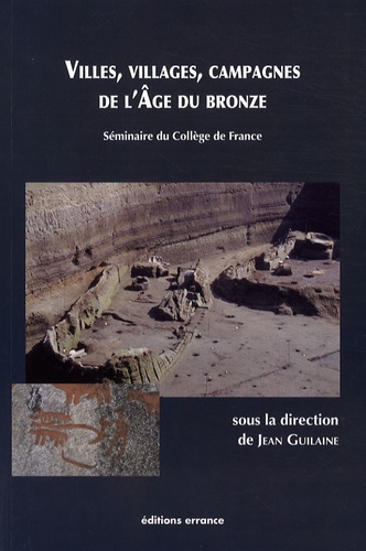  Guilaine jean (sous la directi - Villes, villages, campagnes de l'âge du bronze.