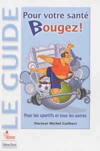 Pour votre santé bougez !