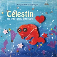 Célestin ne veut pas être seul