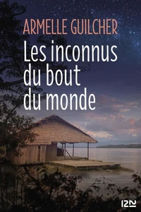 Les inconnus du bout du monde