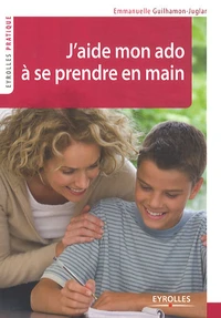 J'aide mon ado à se prendre en main