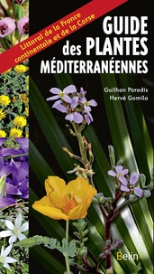 Guilhan Paradis et Hervé Gomila - Guide des plantes méditerranéennes - Littoral de la France continentale et de la Corse.