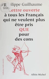 Lettre ouverte à tous les Français qui ne veulent plus être pris QUE pour des cons