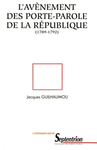 L'avènement des portes-parole de la République, 1789-1792