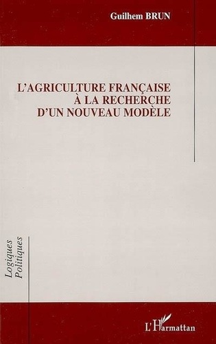 Guilhem Brun - L'agriculture française à la recherche d'un nouveau modèle.