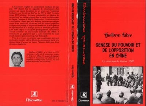 Guilhem Fabre - Genese Du Pouvoir Et De L'Opposition En Chine , Le Printemps De Yan'An : 1942.