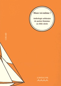 Guilhem Fabre - Muse toi-même ! - Anthologie arbitraire de poésie féminine au XXIe siècle.