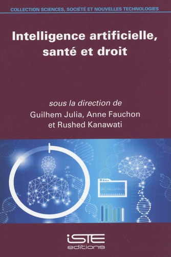 Guilhem Julia et Anne Fauchon - Intelligence artificielle, santé et droit.