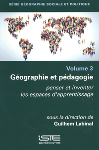 Guilhem Labinal - Géographie et Pédagogie - Penser et inventer les espaces d'apprentissage.
