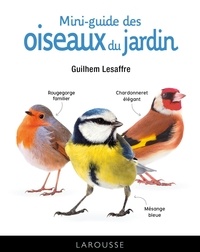Guilhem Lesaffre - Mini-guide des oiseaux du jardin.
