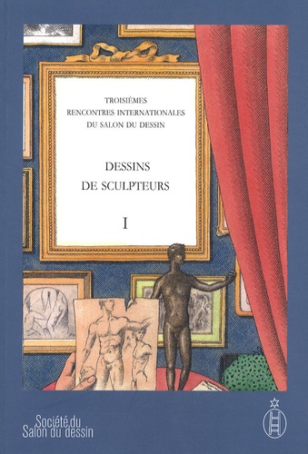 Guilhem Scherf - Dessins de sculpteurs - Tome 1, Troisièmes Rencontres Internationales du Salon du Dessin.