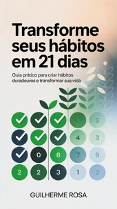 Transforme Seus Hábitos em 21 Dias