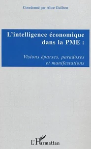 L'intelligence économique dans la PME : Visions éparses, paradoces et manifestations