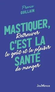 Mastiquer, c'est la santé