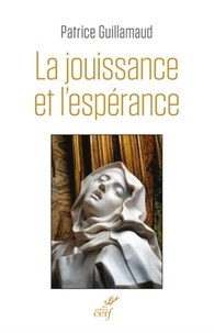  GUILLAMAUD PATRICE - LA JOUISSANCE ET L'ESPERANCE.